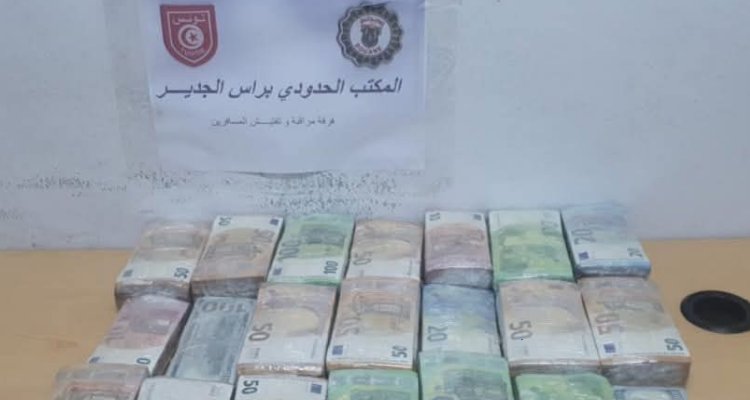 رأس جدير: إحباط تهريب عملة أجنبية تناهز قيمتها مليار ونصف...
