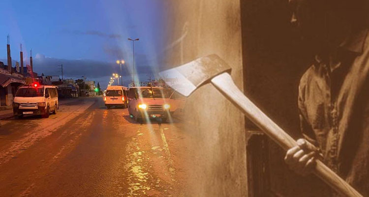 حي الانطلاقة: عاكس شقيقته فسدد إليه ضربة فأس على الرأس 